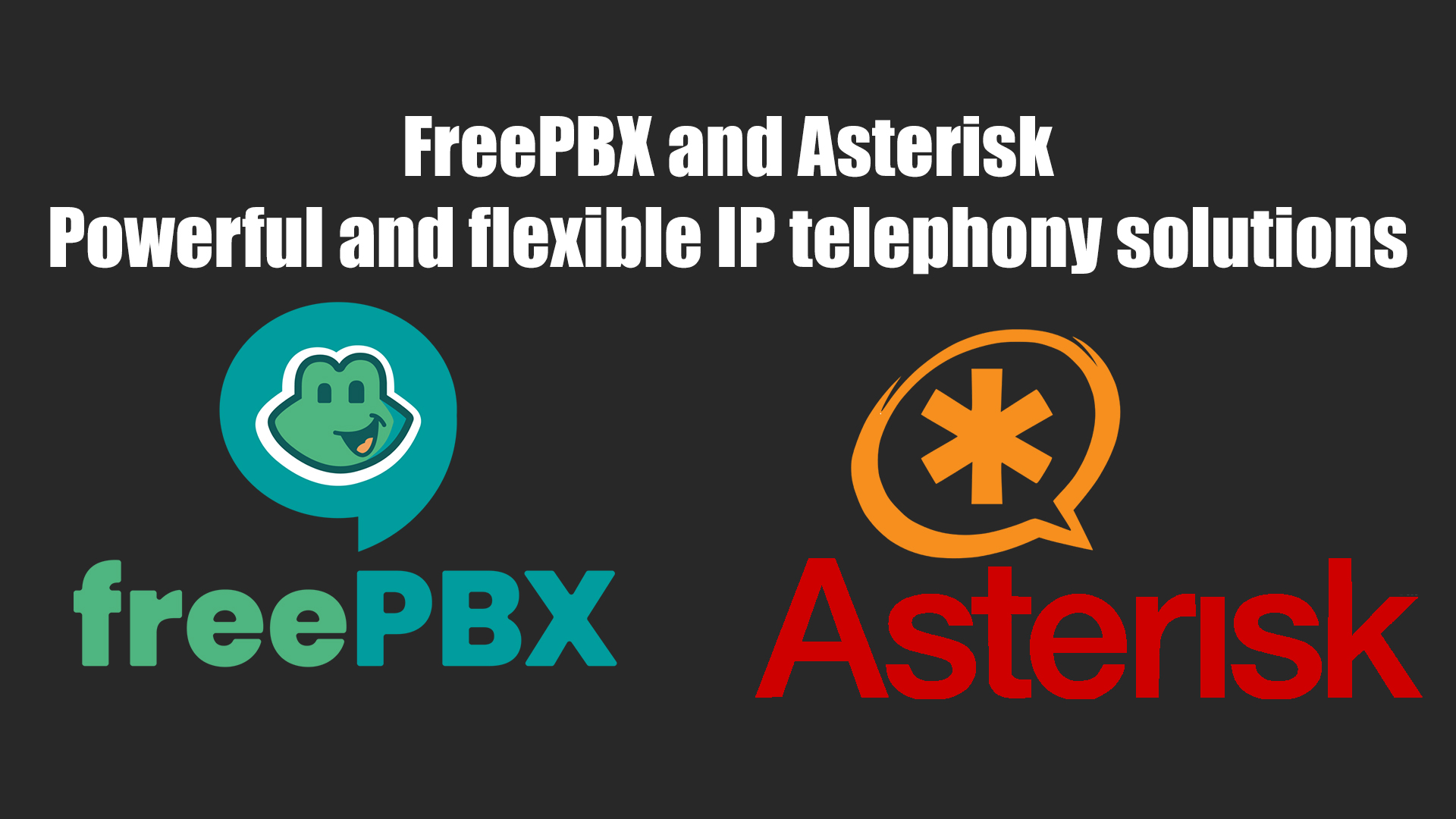 FreePBX and Asterisk — Powerful and flexible IP telephony solutions
