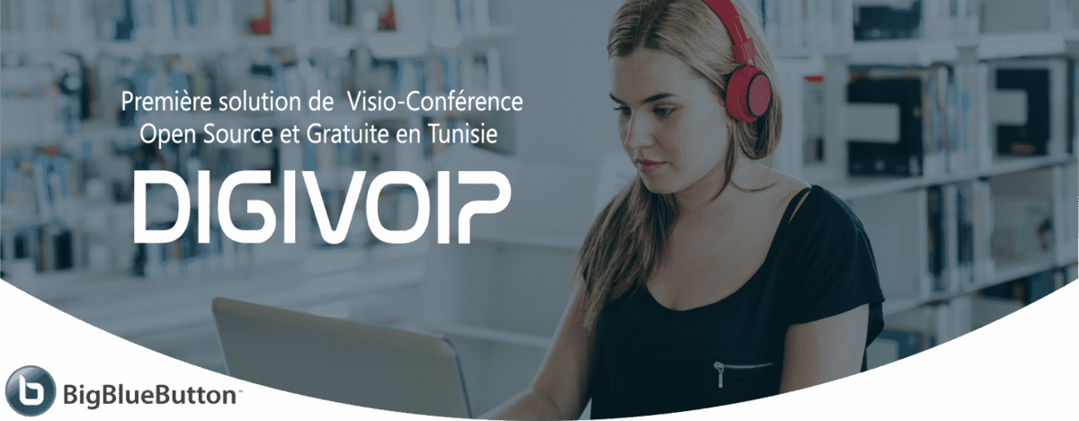 BigBlueButton - Première solution de Visio-Conférence Open Source en Tunisie - DIGIVOIP